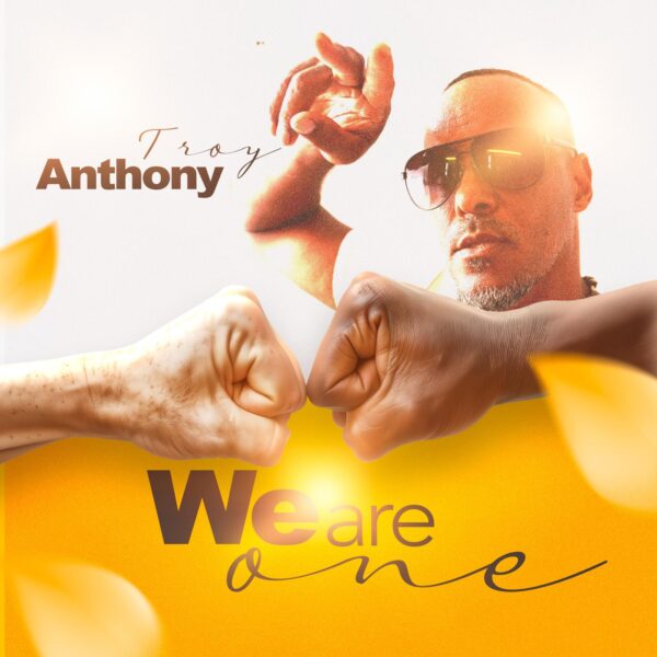 Troy Anthony - We Are One