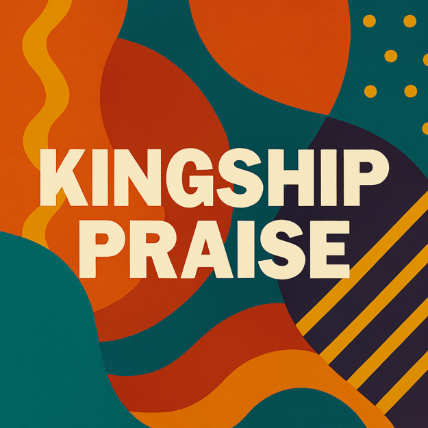 Kingship Praise