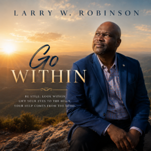 Go Within - Larry W. Robinson