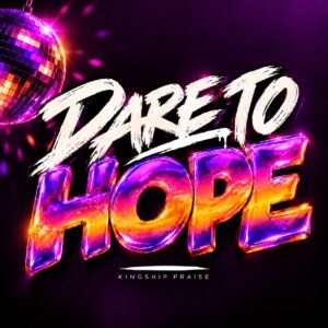 Dare To Hope
